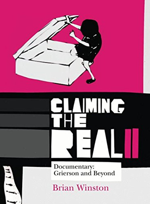 Claiming the Real: Documentary: Grierson and Beyond