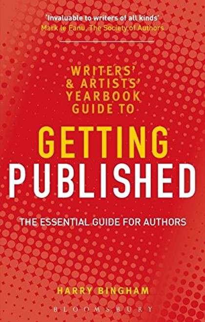 The Writers' and Artists' Yearbook Guide to Getting Published: The Essential Guide for Authors