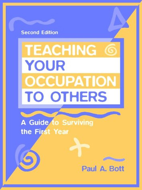 Teaching Your Occupation to Others: A Guide to Surviving the First Year (2nd Edition)