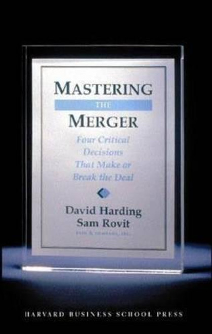 Mastering the Merger: Four Critical Decisions That Make or Break the Deal