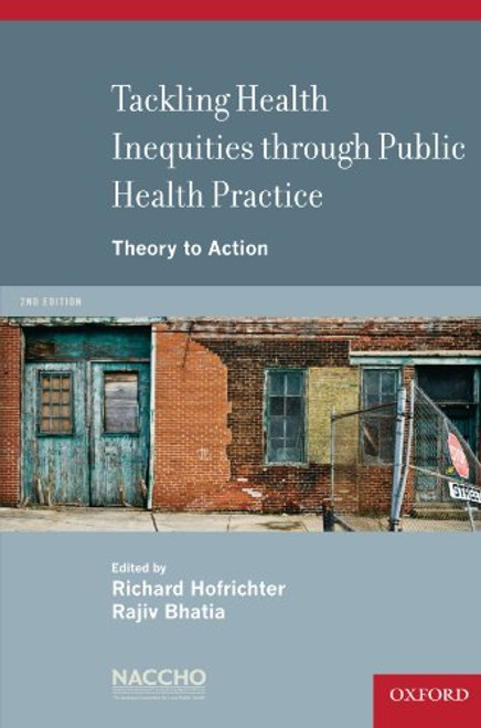 Tackling Health Inequities Through Public Health Practice: Theory To Action