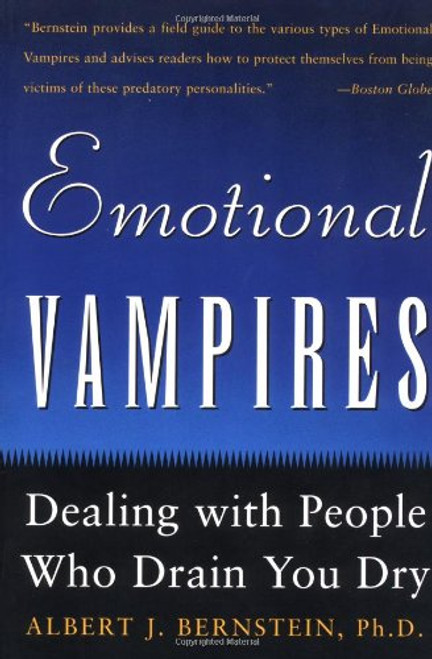 Emotional Vampires: Dealing With People Who Drain You Dry