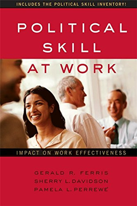 Political Skill at Work: Impact on Work Effectiveness