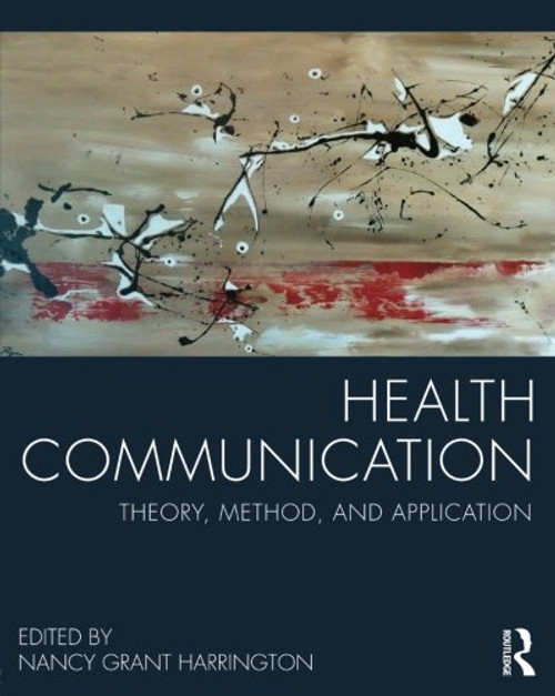 Health Communication: Theory, Method, and Application