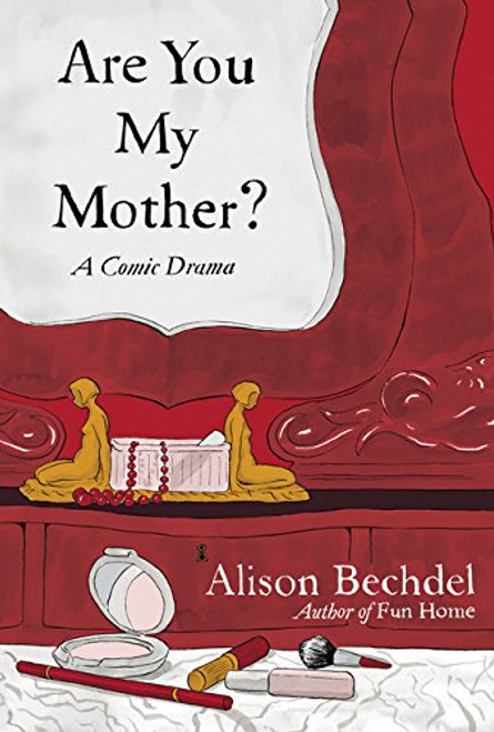 Are You My Mother?: A Comic Drama