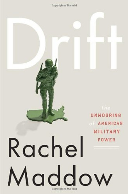 Drift: The Unmooring of American Military Power