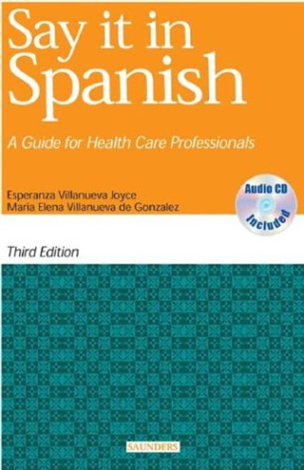 Say It in Spanish -- A Guide for Health Care Professionals
