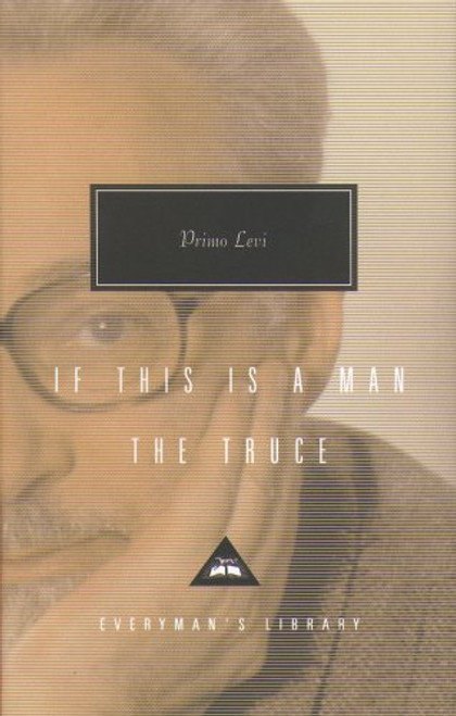 If This Is a Man / The Truce (Everyman's Library Classics)