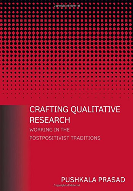 Crafting Qualitative Research: Working in the Postpositivist Traditions