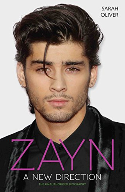 Zayn: A New Direction: The Unauthorised Biography