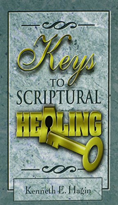 Keys to Scriptural Healing