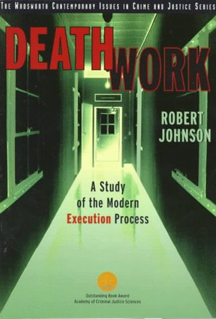 Death Work: A Study of the Modern Execution Process (Wadsworth Contemporary Issues in Crime and Justice)