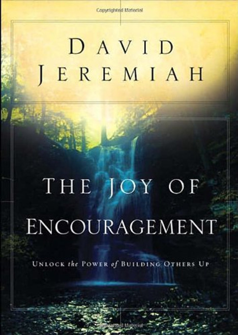 The Joy of Encouragement: Unlock the Power of Building Others Up