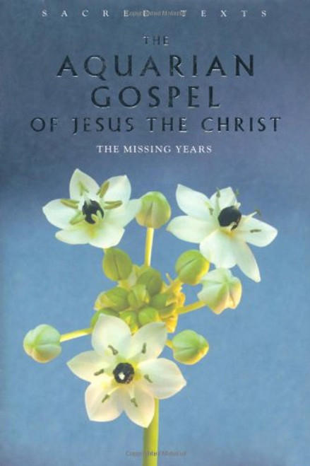 Sacred Texts: The Aquarian Gospel of Jesus Christ
