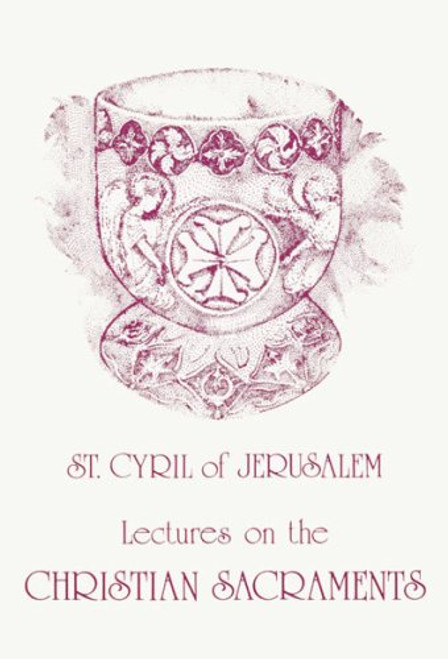 Lectures on the Christian Sacraments: The Procatechesis and the Five Mystagogical Catecheses (English and Ancient Greek Edition)