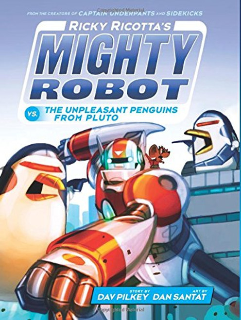 Ricky Ricotta's Mighty Robot vs. The Unpleasant Penguins from Pluto (Ricky Ricotta's Mighty Robot #9)