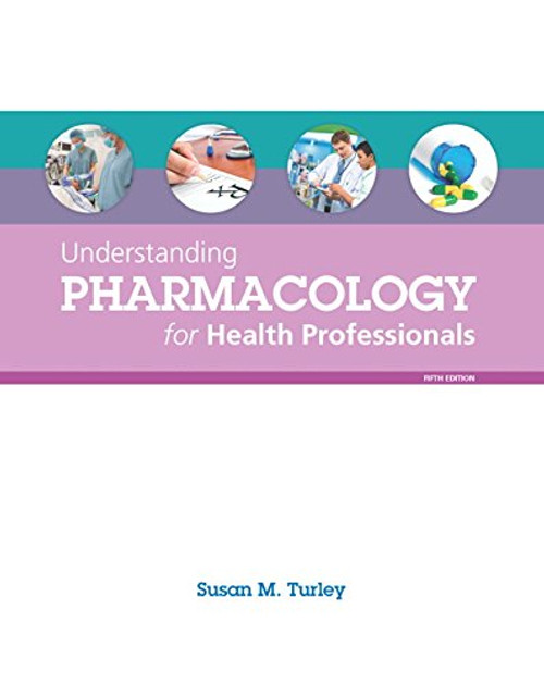 Understanding Pharmacology for Health Professionals (5th Edition)