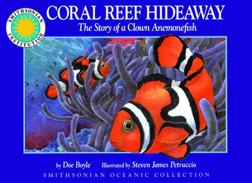 Coral Reef Hideaway : The Story of a Clown Anemonefish (Smithsonian Oceanic Collection)
