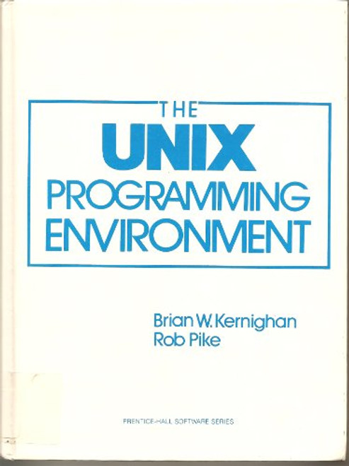 Unix Programming Environment (Prentice-Hall Software Series)