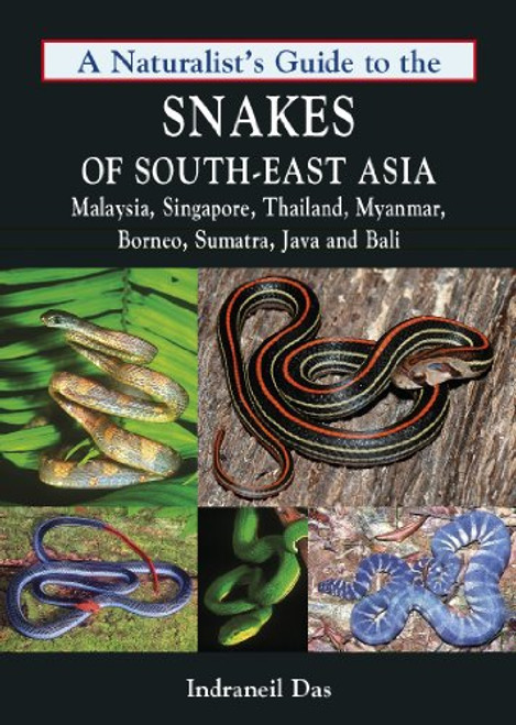 A Naturalist's Guide to the Snakes of Southeast Asia (Naturalists' Guides)