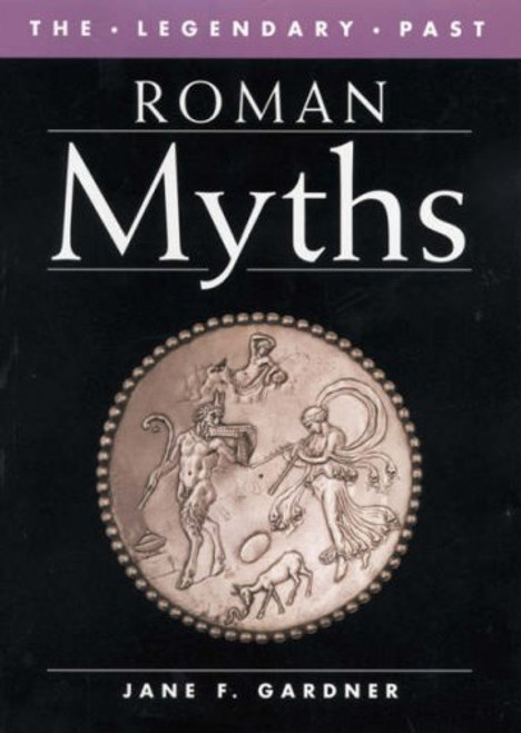 Roman Myths (Legendary Past) (The Legendary Past)