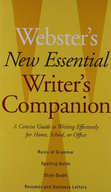 Webster's New Essential Writer's Companion: A Concise Guide to Writing Effectively for Home, School, or Office
