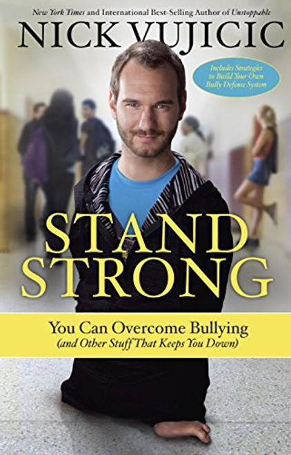 Stand Strong: you can overcome Bullying and other stuff that keeps you down