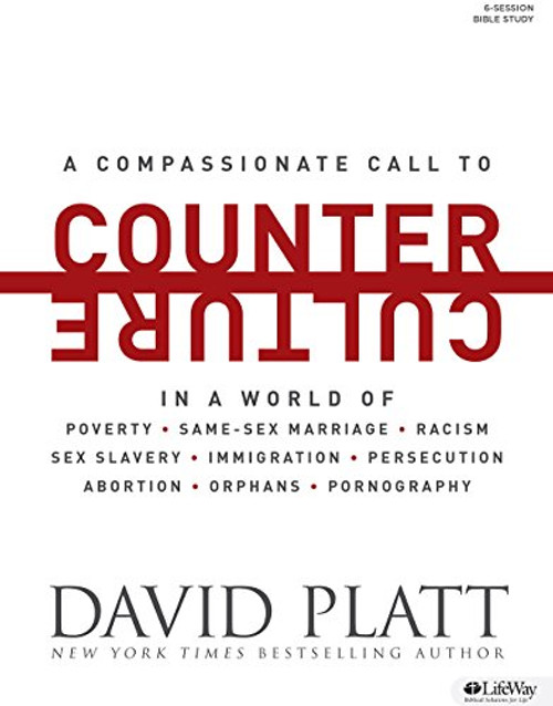 Counter Culture (Bible Study Book): Radically Following Jesus with Conviction, Courage, and Compassion