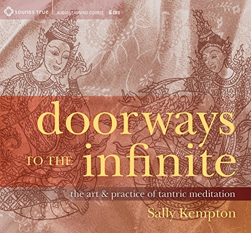 Doorways to the Infinite: The Art and Practice of Tantric Meditation