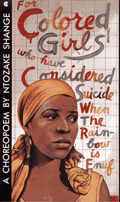 FOR COLORED GIRLS WHO HAVE CONSIDERED SUICIDE / WHEN THE RAINBOW IS ENUF