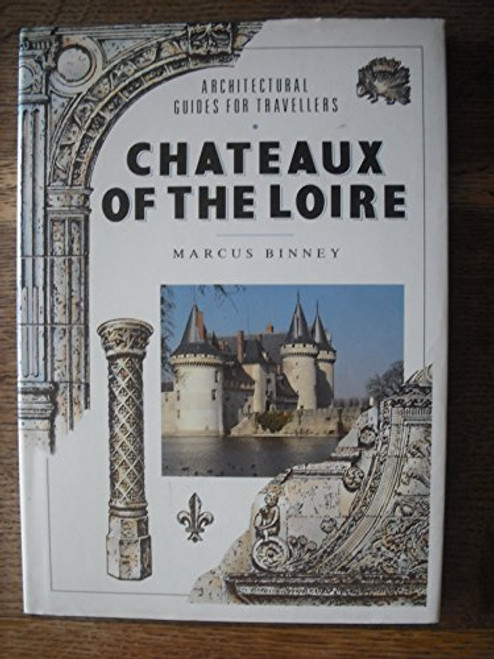 Chateaux of the Loire, architectural guides for travellers