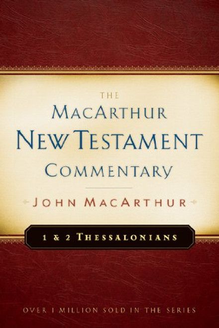 1 & 2 Thessalonians MacArthur New Testament Commentary (MacArthur New Testament Commentary Series)