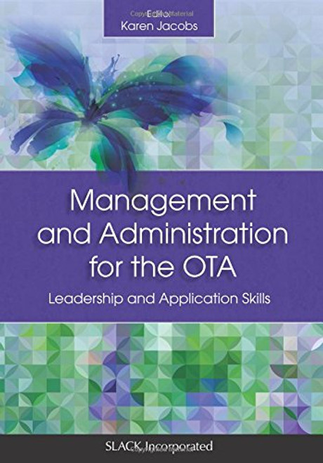 Management and Administration for the OTA: Leadership and Application Skills