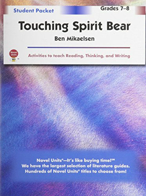 Touching Spirit Bear - Student Packet by Novel Units, Inc.