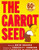 The Carrot Seed (Rise and Shine)