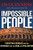 Impossible People: Christian Courage and the Struggle for the Soul of Civilization
