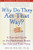 Why Do They Act That Way?: A Survival Guide to the Adolescent Brain for You and Your Teen