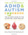 Kid-Friendly ADHD and Autism Cookbook