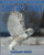 Snowy Owl: Amazing Photos & Fun Facts Book About Snowy Owl For Kids (Remember Me Series)