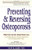 Preventing and Reversing Osteoporosis: What You Can Do About Bone Loss - A Leading Expert's Natural Approach to Increasing Bone Mass