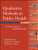 Qualitative Methods in Public Health: A Field Guide for Applied Research