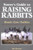 Storey's Guide to Raising Rabbits: Breeds, Care, Facilities