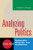 Analyzing Politics: Rationality, Behavior and Instititutions, 2nd Edition (New Institutionalism in American Politics)