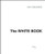 The White Book: The Beatles, the Bands, the Biz: An Insider's Look at an Era