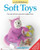 Soft Toys: Cut out and sew your own original toys