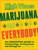 Marijuana for Everybody!: The DEFINITIVE GUIDE to Getting High, Feeling Good, and Having Fun