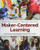 Maker-Centered Learning: Empowering Young People to Shape Their Worlds