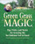 Jerry Baker's Green Grass Magic: Tips, Tricks, and Tonics for Growing the Toe-Ticklinest Turf in Town! (Jerry Baker Good Gardening series)