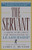 The Servant: A Simple Story About the True Essence of Leadership