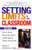 Setting Limits in the Classroom, Revised: How to Move Beyond the Dance of Discipline in Today's Classrooms